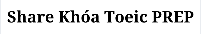 Share Khóa Toeic PREP
